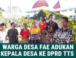 Warga Desa Fae Adukan Dugaan Penyimpangan Dana Desa ke DPRD TTS