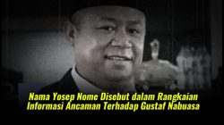 Nama Yosep Nome Disebut dalam Rangkaian Informasi Ancaman terhadap Gustaf Nabuasa,